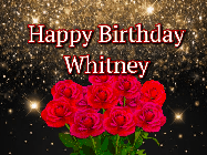 Happy Birthday Whitney GIF: A beautiful birthday gif with a bouquet of flowers and animated hearts on a black and glitter background.