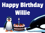 Happy Birthday Willie GIF: A penguin slaps a killer whale that tries to eat your birthday cake. Animated GIF reads Happy Birthday Customize the name.