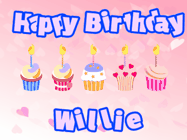 Happy Birthday Willie GIF: Pink animated birthday gif with 5 cupcakes and candles and animated text you can customize with name.