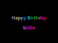 Happy Birthday Willie GIF: Happy birthday gif with animated rainbow lettering on a black background with hearts float up past them.