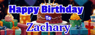 Happy Birthday Zachary GIF