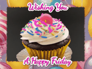 Happy Friday GIF, number 20: A cupcake gif with text and happy face emojis floating up from the cupcake