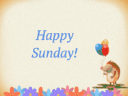 Happy Sunday GIF, number 8: Animated happy birthday animated gif with balloons appear and rising up as a cartoon hedgehog looks on. Customize name.