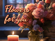 Animated gif of flowers and a candle in darkness near a window. It reads 'Flowers for you' and sparkles fly past.