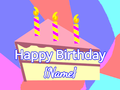 Happy Birthday GIF, birthday-129 @ Editable GIFs, Slice of birthday cake with candles