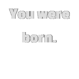 Happy Birthday GIF:You Were Born