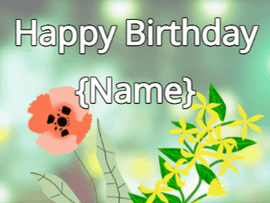 Happy Birthday GIF:Happy Birthday Flower GIF poppy & yellow on a green