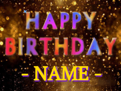 Glitter and sparkles birthday gif with animated rainbow Happy Birthday text and a customizable name.