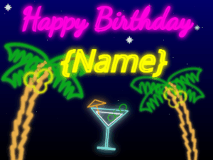 Happy Birthday GIF:Neon tropical birthday with martini