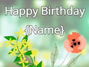 Happy Birthday GIF:Happy Birthday Flower GIF yellow & poppy on a green