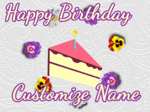 Elegant animated gif with a slice of birthday cake surrounded by animated flowers. Customize the text.