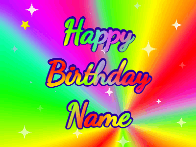 A rainbow burst background and animated sparkles and stars. Customize this birthday gif greeting.