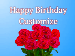 Beautiful birthday roses make this animated happy birthday gif special with hearts and a name to customize.