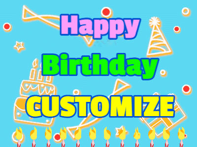 Birthday animated gif with 3 lines of text to customize with name and spill confetti with birthday candles.