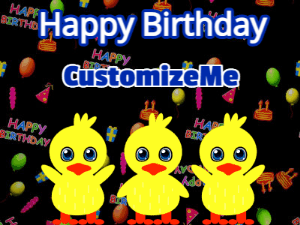 Cute animated happy birthday gif with 3 baby chicks very excited for someones birthday. Customize name.