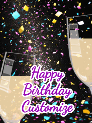 Happy birthday gif of 2 champagne glasses and and animated sparkle and text you can customize.