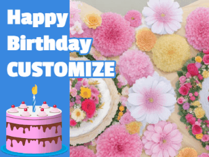 Beautiful flower animated gif birthday card with a little cake in the corner and a name to customize.