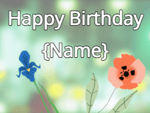 Happy Birthday GIF:Happy Birthday Flower GIF iris & poppy on a green