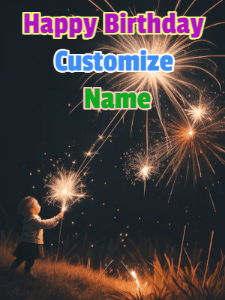 A little girl launching birthday sparklers at night with Happy Birthday Name text you can personalize. 