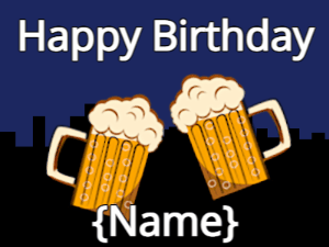 Happy Birthday GIF:Birthday cheers with beer & beer & confetti on night
