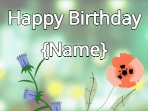 Happy Birthday GIF:Happy Birthday Flower GIF tulips & poppy on a green