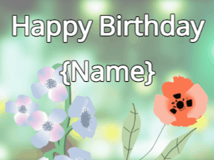 Happy Birthday GIF:Happy Birthday Flower GIF blue & poppy on a green