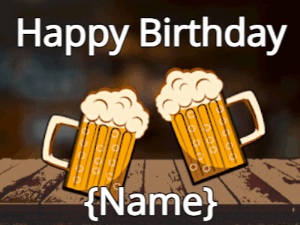 Happy Birthday GIF:Birthday cheers with beer & beer & hearts on bar