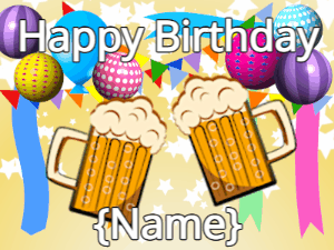 Happy Birthday GIF:Birthday cheers with beer & beer & confetti on party