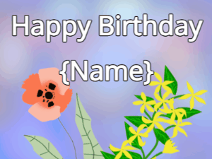 Happy Birthday GIF:Happy Birthday Flower GIF poppy & yellow on a blue