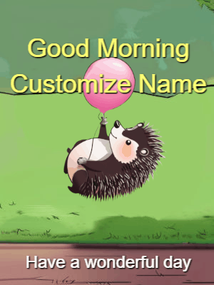 A cute cartoon gif: a hedgehog floating with a red balloon, text reading Good Morning. Customized with three lines of text.