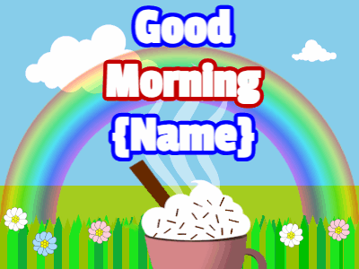 Good Morning GIF, good-morning-9 @ Editable GIFs, Rainbow meadow good morning